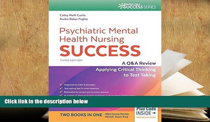 Read Book Psychiatric Mental Health Nursing Success: A Q A Review Applying Critical Thinking to