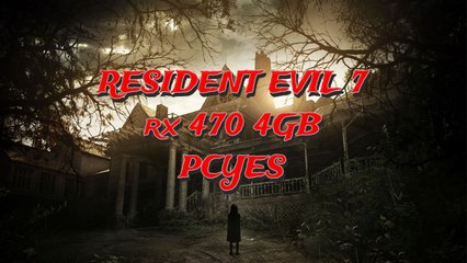 Resident Evil 7 Demo Rodando Na RX 470 4gb PCYES & i3 3250