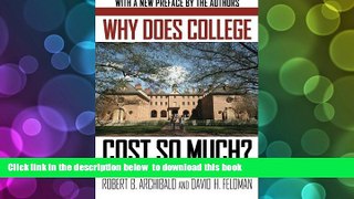 PDF  Why Does College Cost So Much? Robert B. Archibald Full Book