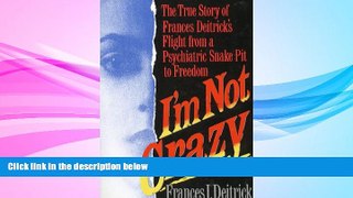 Audiobook  I Am Not Crazy Frances Dietrick Full Book