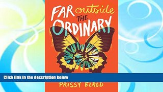 Read Online Far Outside the Ordinary: A Memoir Prissy Elrod Pre Order