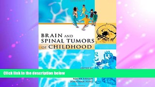 Read Online Brain and Spinal Tumors of Childhood (Hodder Arnold Publication) David Walker Trial
