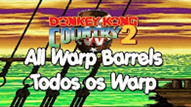Donkey Kong Country 2 Tutorial - All Warp Barrels Todas as Warp Barrels