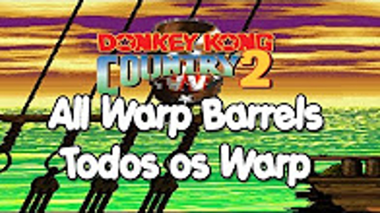 Donkey Kong Country 2 Tutorial - All Warp Barrels Todas as Warp Barrels