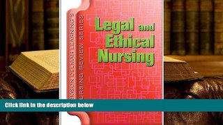 Read Book Delmar s Nursing Review Series: Legal and Ethical Nursing (Delmar Nursing Review: