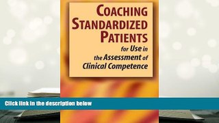 Read Book Coaching Standardized Patients: For Use in the Assessment of Clinical Competence Peggy