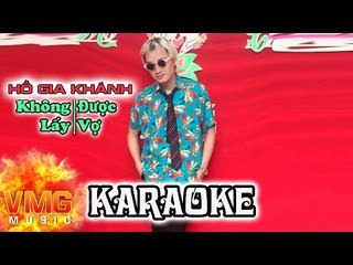Không Lấy Được Vợ KARAOKE | HỒ GIA KHÁNH | MV