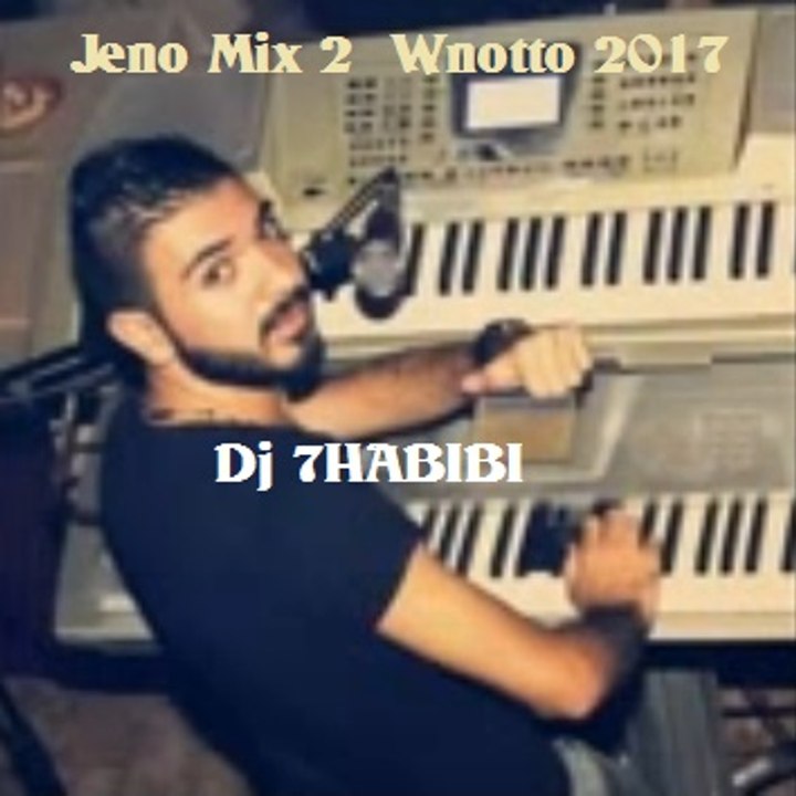 Jeno Mix 2  Wnotto 2017 Dj 7HABIBI
