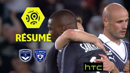 Girondins de Bordeaux - SC Bastia (2-0)  - Résumé - (GdB-SCB) / 2016-17