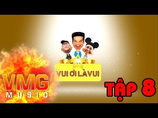 Vui Ơi Là Vui - TẬP 8 -  Hồ Quang Hiếu,Hương Giang idol,Hòa Minzy...