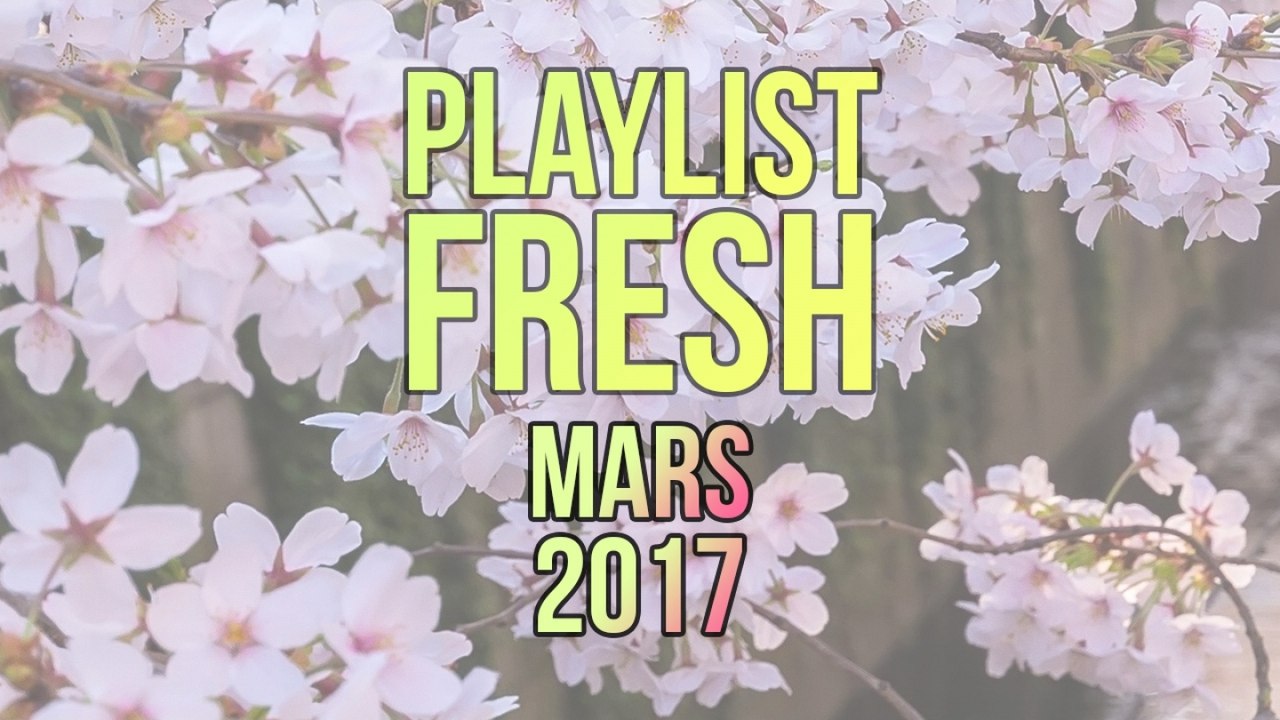 La Playlist Fresh du 03/2017