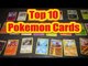 Top 10 Pokemon Cards in our collection .