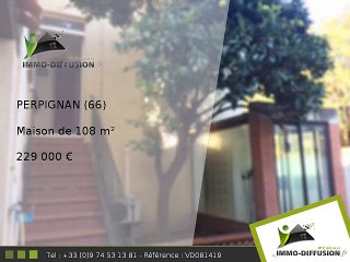 Maison A vendre Perpignan 108m2 - 229 000 Euros