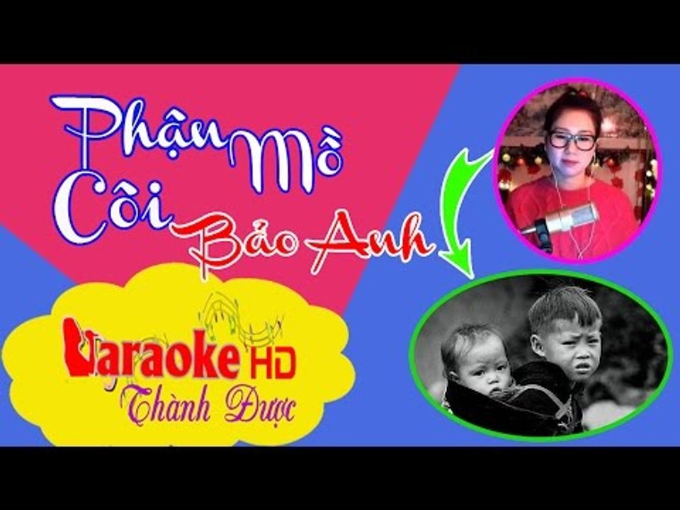 [ Karaoke ] Phận Mồ Côi ( Chế Mối Tình Đầu Tiên ) - Bảo Anh By Thành Được