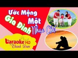 [ Karaoke ] Ước Mộng Một Gia Đình ( Em Về Kẻo Trời Mưa Chế ) - Đoàn Bá Lam By Thành Được