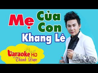 [ Karaoke ] Mẹ Của Con ( Beat Chuẩn ) - Khang Lê By Thành Được