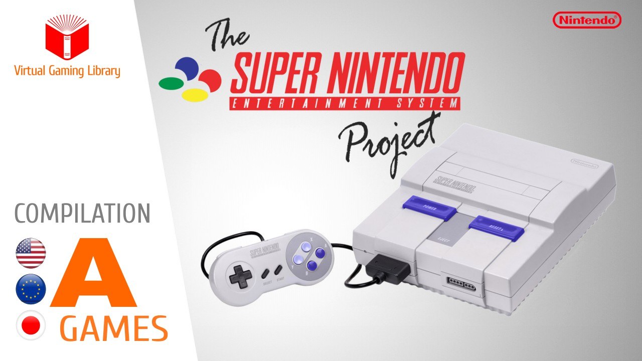 The Super Nintendo/Super Famicom Project - Compilation A - All SNES/SFC Games (US/EU/JP)