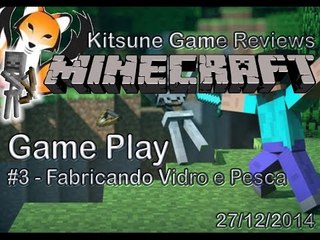 Gameplay Minecraft.: #3 .: Fabricando Vidro e Pescando