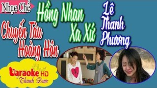 [ Karaoke ] Hồng Nhan Xa Xứ ( Chuyến Tàu Hoàng Hôn Chế ) - Lê Thanh Phương By Thành Được