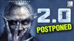 2.0 Release Postponed | Rajinikanth | Akshay Kumar