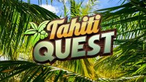 TAHITI QUEST Episode 4  - Le 'Je te tiens par la barbichette' _ Bonus #25 Saison