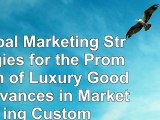 Global Marketing Strategies for the Promotion of Luxury Goods Advances in Marketing