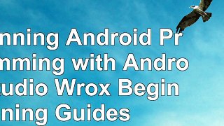 Beginning Android Programming with Android Studio Wrox Beginning Guides