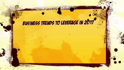Business Trends to Leverage in 2017 _ Mike Kazi