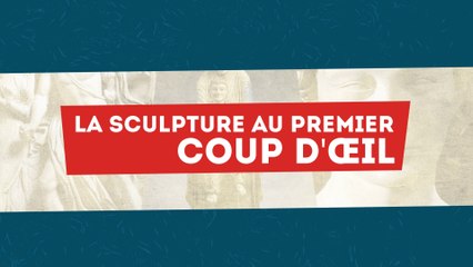 MOOC Une brève histoire de l’art, La sculpture au premier coup d’œil