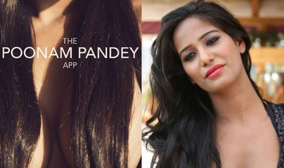Poonam Pandey Says My App Is More INTERESTING Than Others