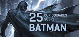 Batman: 25 curiosidades del caballero oscuro de DC