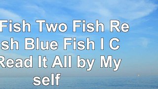 One Fish Two Fish Red Fish Blue Fish I Can Read It All by Myself