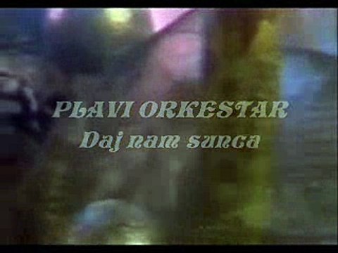 PLAVI ORKESTAR - Daj nam sunca (1989)