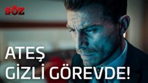 Söz | 2.Bölüm - Ateş Gizli Görevde!