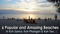 6 Popular and Amazing Beaches in Koh Samui, Koh Phangan and Koh Tao