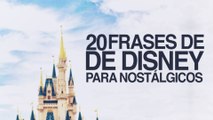 20 Frases de Disney para nostálgicos