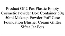 Product Of 2 Pcs Plastic Empty Cosmetic Powder Box Container 50g 50ml Makeup Powder Puff Case Foundation Blusher Cream Glitter Sifter Jar Pots