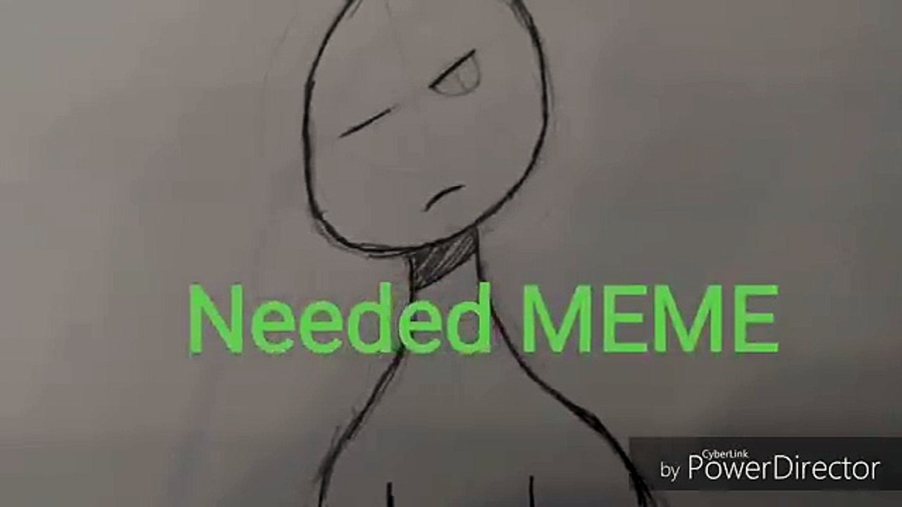 Needed Meme