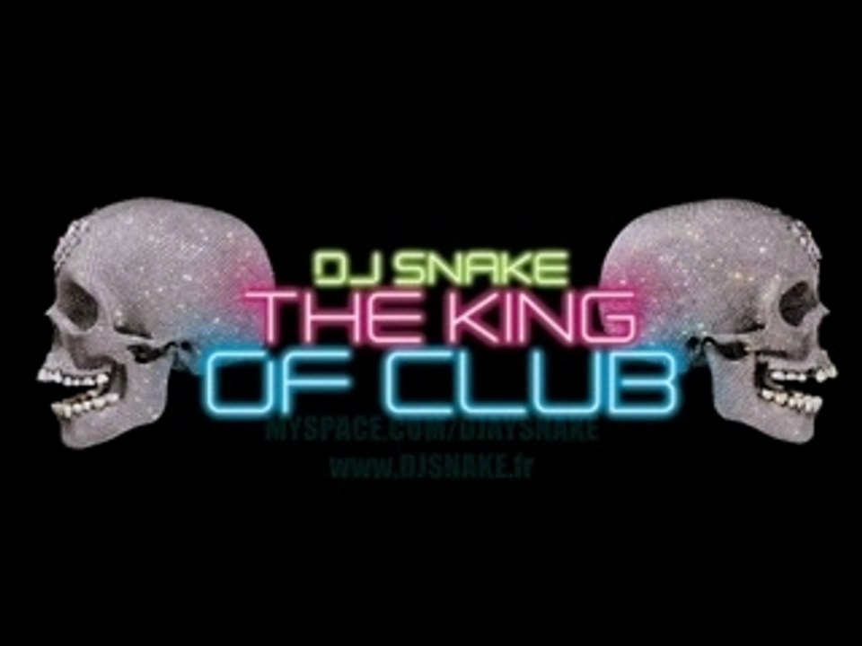 INTRO DJ SNAKE THE KING OF CLUB- !