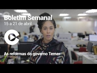 Boletim Semanal: as reformas de Temer