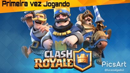 Jogando Clash Royale Pela Primeira Vez!
