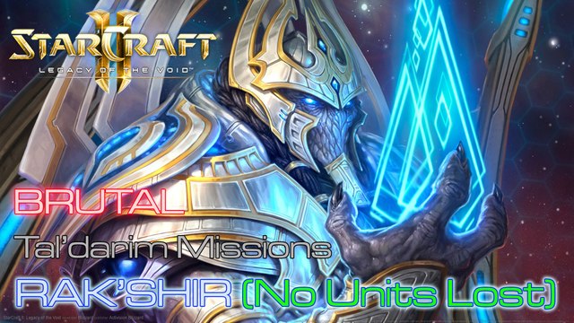 Starcraft II: Legacy of the Void - Brutal - Tal'darim - Mission 15: Rak'Shir A (No Units Lost)