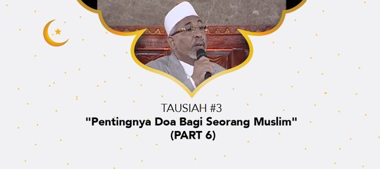 Damai Indonesiaku - "Pentingnya Doa Bagi Seorang Muslim" (part 6)