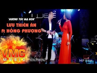 Hương Tóc Mạ Non - LƯU THIÊN ÂN FT HỒNG PHƯỢNG [Official MV]