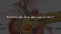 early warning signs of pancreatic cancer