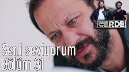 İçerde 31. Bölüm Seni Seviyorum