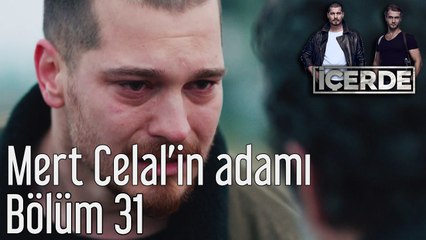 İçerde 31. Bölüm Mert Celal'in Adamı