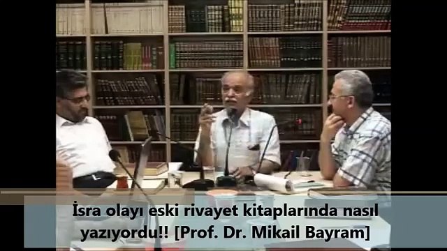 İsra olayı eski rivayet kitaplarında nasıl yazıyordu!! [Prof. Dr. Mikail Bayram]