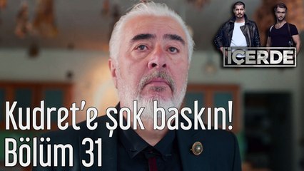 İçerde 31. Bölüm Kudret'e Şok Baskın