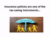 Insurance policies are one of the tax saving instruments